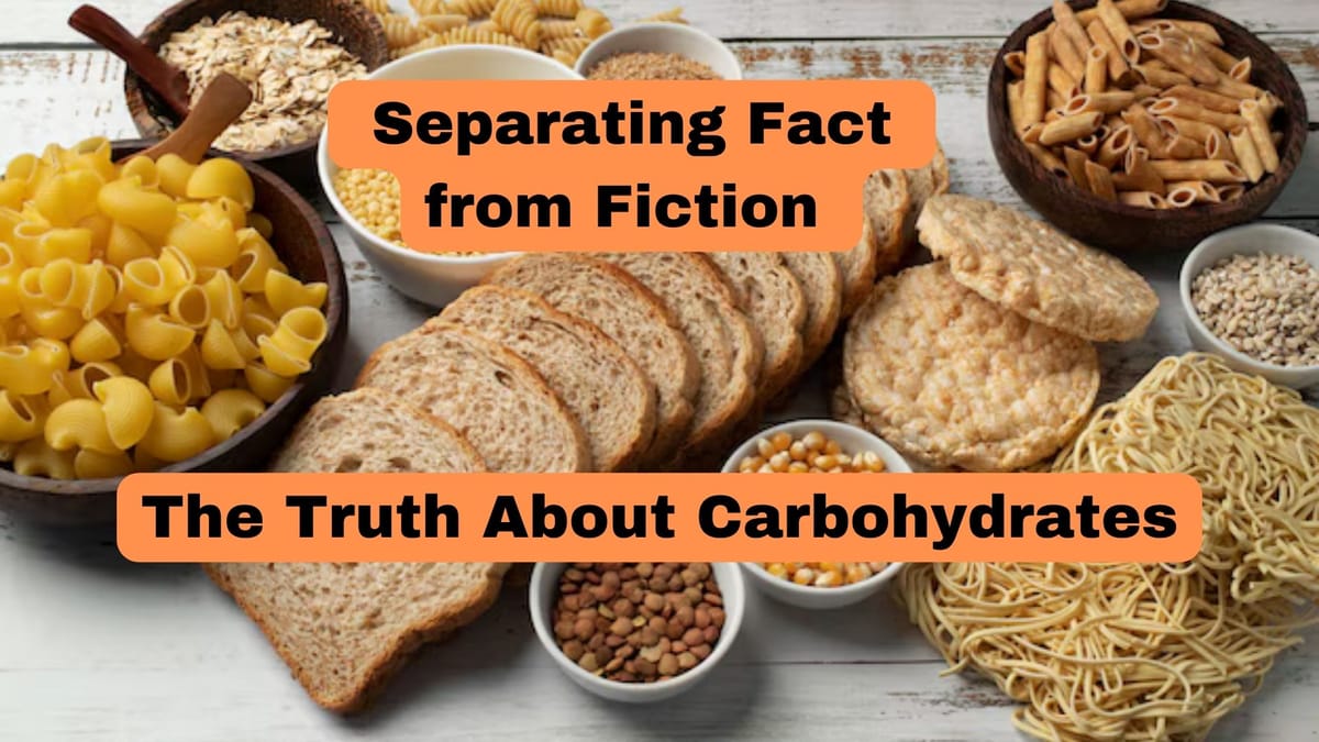 Truth About Carbs: Separating Fact From Fiction