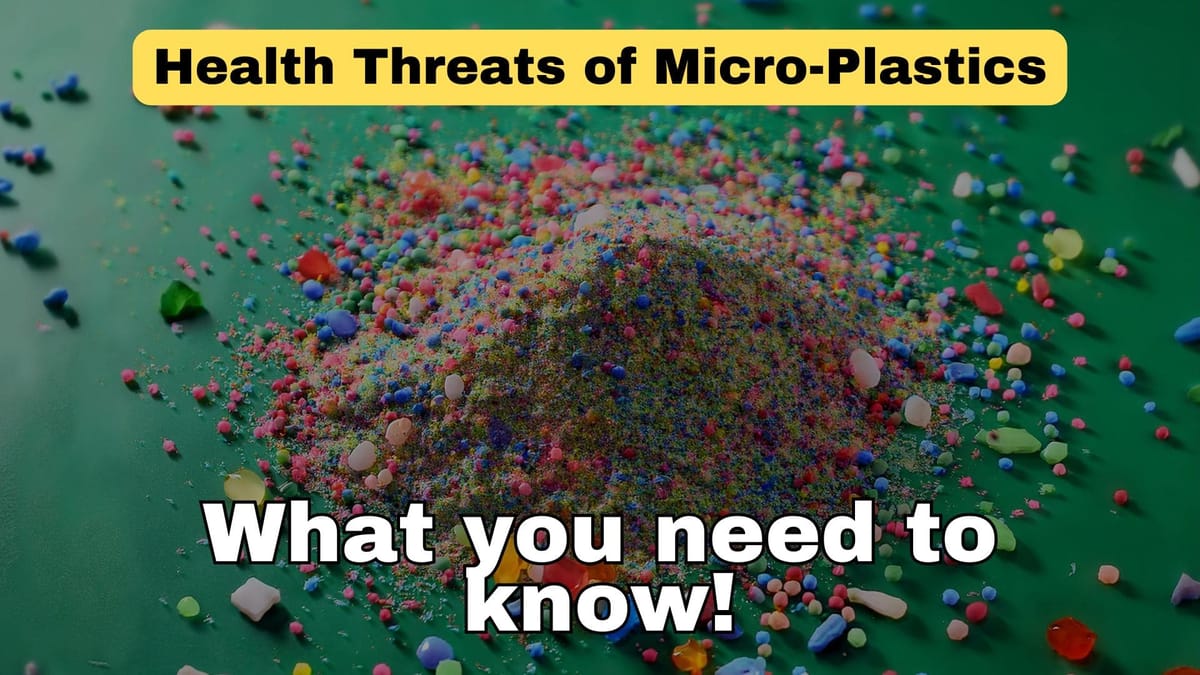 Health Threats of Micro-Plastics: What You Need to Know